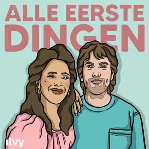 Alle Eerste Dingen by ILVY Network > Alles wat je had willen weten