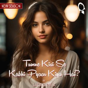 Tumne Kisi Se Kabhi Pyaar Kiya Hai? by Launchora