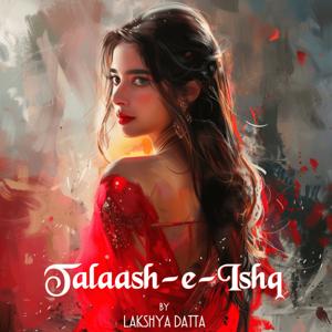 Talaash-e-Ishq by Lakshya Datta