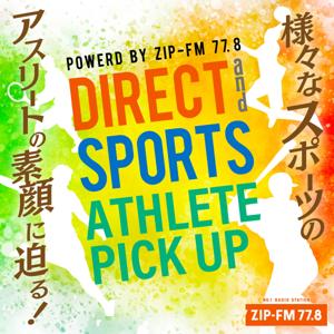 DIRECT and SPORTS　ATHLETE PICK UP by ZIP-FM Podcast