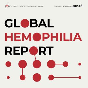 Global Hemophilia Report by BloodStream Media