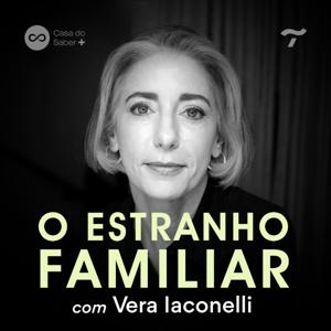 O Estranho Familiar, com Vera Iaconelli by Casa do Saber