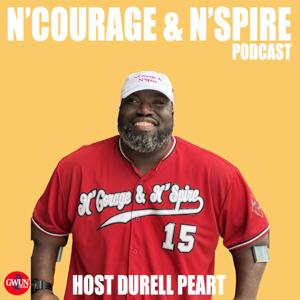 The N'Courage & N'Spire Podcast by Durell Peart