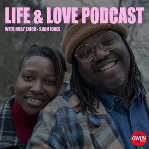 Life and Love Podcast by Got What U Need Network