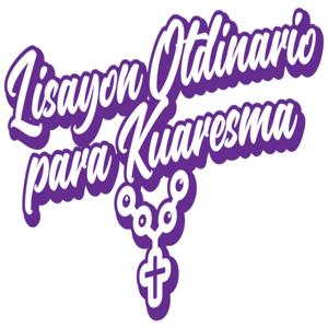 Lisayon Otdinario para Kuaresma by KUAM Podcast Network