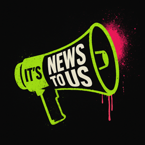 It's News to Us by idobi Network