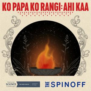 Ko Papa Ko Rangi: Ahi Kaa by The Spinoff