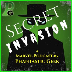 Secret Invasion: A Marvel Podcast by Phantastic Geek