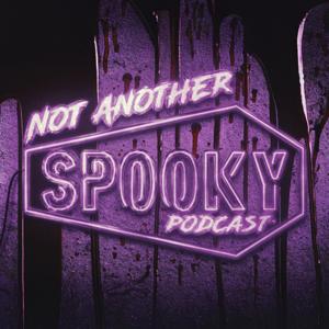 Not Another Spooky Podcast: Horror Movies & Spooky Chats by Ghoul Mates Entertainment™