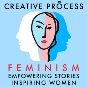 Feminism, Women’s Stories: The Creative Process: Empowering Stories, Inspiring Women, Gender Equality, Women's Rights & Empowerment by Empowering Stories, Inspiring Women: Creative Process Original Series