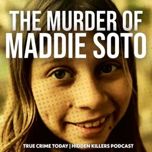 The Murder Of Maddie Soto by Hidden Killers Podcast