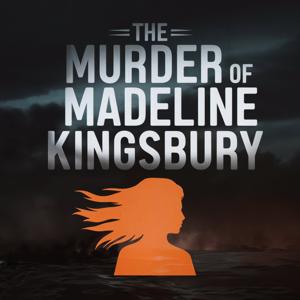 The Murder Of Madeline Kingsbury