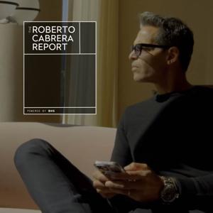 The Roberto Cabrera Report by Roberto Cabrera