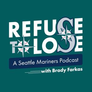 Refuse to Lose - a Seattle Mariners Podcast