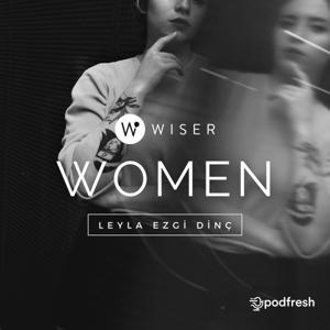 Wiser Women by Podfresh: Leyla Ezgi Dinç