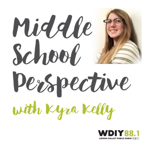 Middle School Perspective by WDIY 88.1 FM