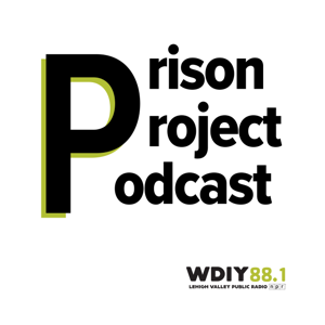 Prison Project Podcast by WDIY 88.1 FM