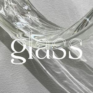 Glass by Shameless Media