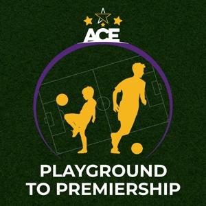 Playground to Premiership