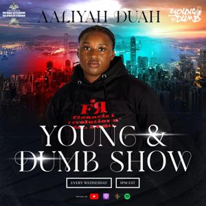 Young & Dumb Show by Financial Revolutionn