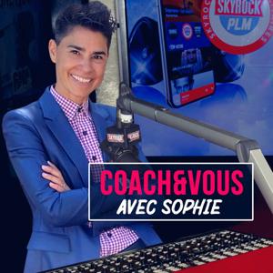 Coach&Vous avec Sophie by Skyrock