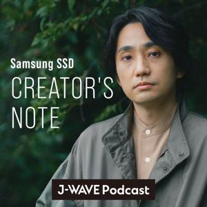 Samsung SSD CREATOR'S NOTE by J-WAVE