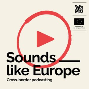 Sounds like Europe, cross-border podcasting by Podium Podcast