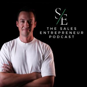 The Sales Entrepreneur Podcast by Daniel McOmber