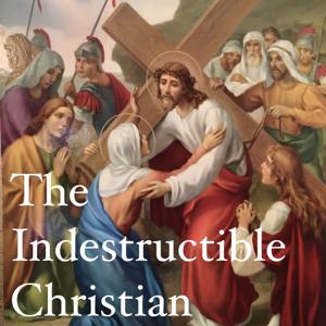 The Indestructible Christian by The Sword of Saint George