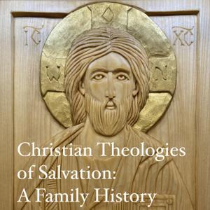 Christian Theologies of Salvation