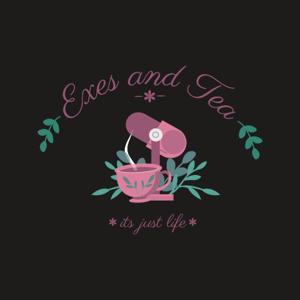 The Exes and Tea Podcast