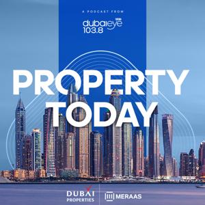 Property Today by Dubai Eye 103.8