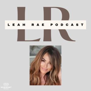 The Leah Rae Podcast by Hurrdat Media