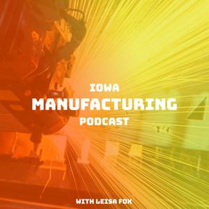 Iowa Manufacturing Podcast