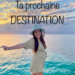 Ta prochaine destination