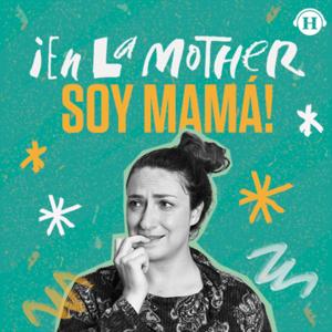 En la mother, soy mamá by Heraldo Podcast