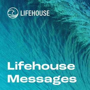 Lifehouse Messages by Lifehouse International Church