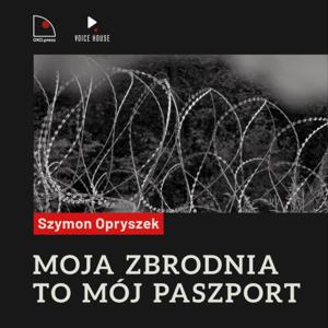 Moja zbrodnia to mój paszport by Moja zbrodnia to mój paszport