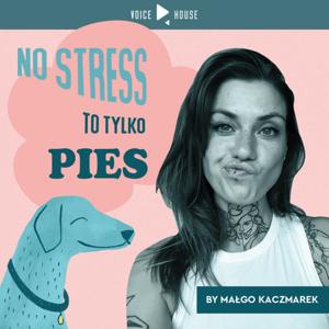 No stress, to tylko pies by Małgo Kaczmarek • by Voice House