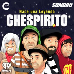 Nace Una Leyenda: Chespirito by My Cultura and Sonoro and iHeartPodcasts