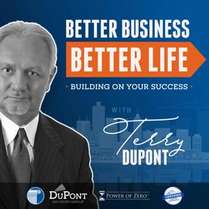 Better Business, Better Life by Terry DuPont