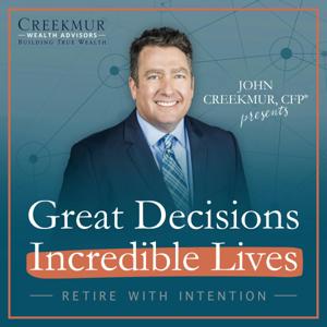 Great Decisions, Incredible Lives by John Creekmur