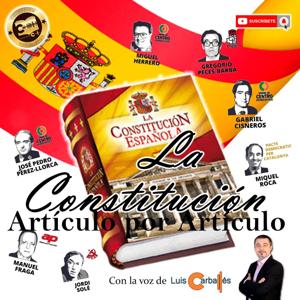 Constitución Española narrada artículo por artículo (Podcast) by Luis Carballés