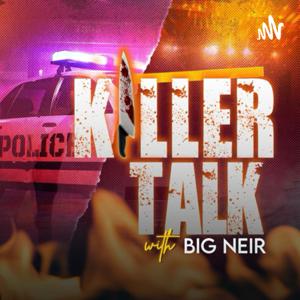 Killer Talk with Big Neir by Big Neir