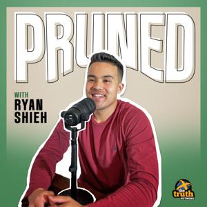 Pruned with Ryan Shieh by Truth Network