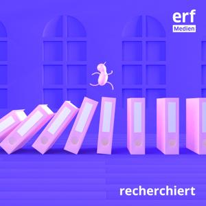 recherchiert – gesellschaftliche Themen von A - Z by ERF Medien Schweiz