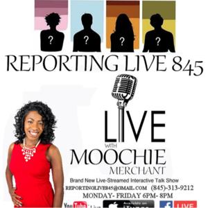 Reporting Live 845 Online Talk Show/Hosted By Moochie