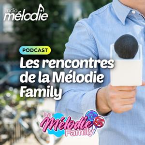 Les rencontres de la Mélodie Family - Radio Mélodie by Radio Mélodie