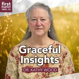 Graceful Insights with Dr. Kathy Wood