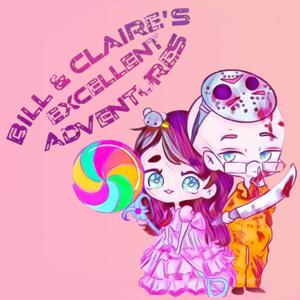 Bill & Claire's Excellent Adventures